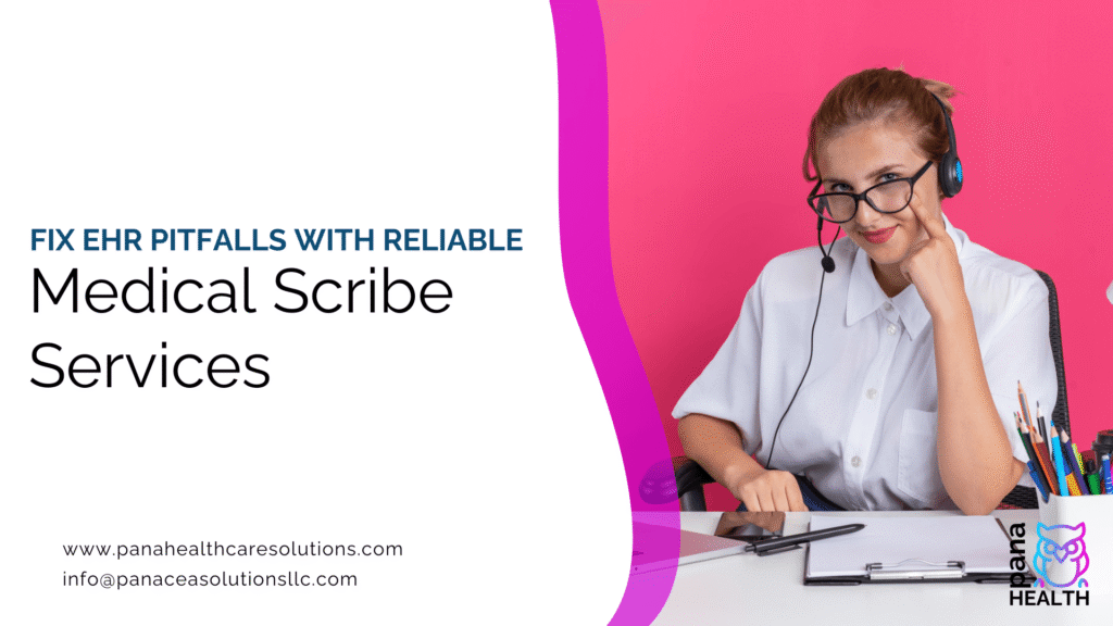 Fix EHR Pitfalls with Reliable Medical Scribe Services
